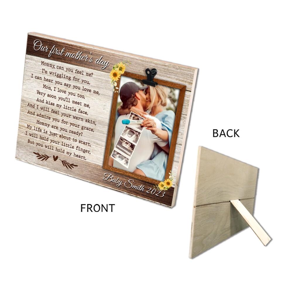 Our First Mother's Day Mommy Can You Feel Me - Personalized Photo Clip Frame - Best Gift For Pregnant Mom/Mother For Her - Best Gift For Mother's Day - 304IHPNPPT434