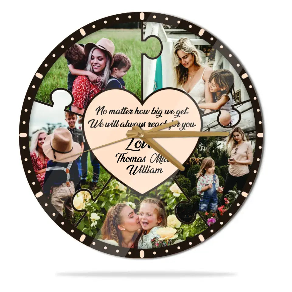 No Matter How Big We Get We Will Reach For You - Personalized Wooden Wall Clock - Best Gift For Mom On Mother's Day Birthday - 304IHPLNWC442