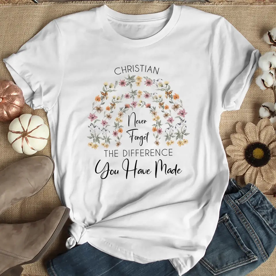 Never Forget the Difference You Have Made, Flower Rainbow Style for Women, Retirement Gift