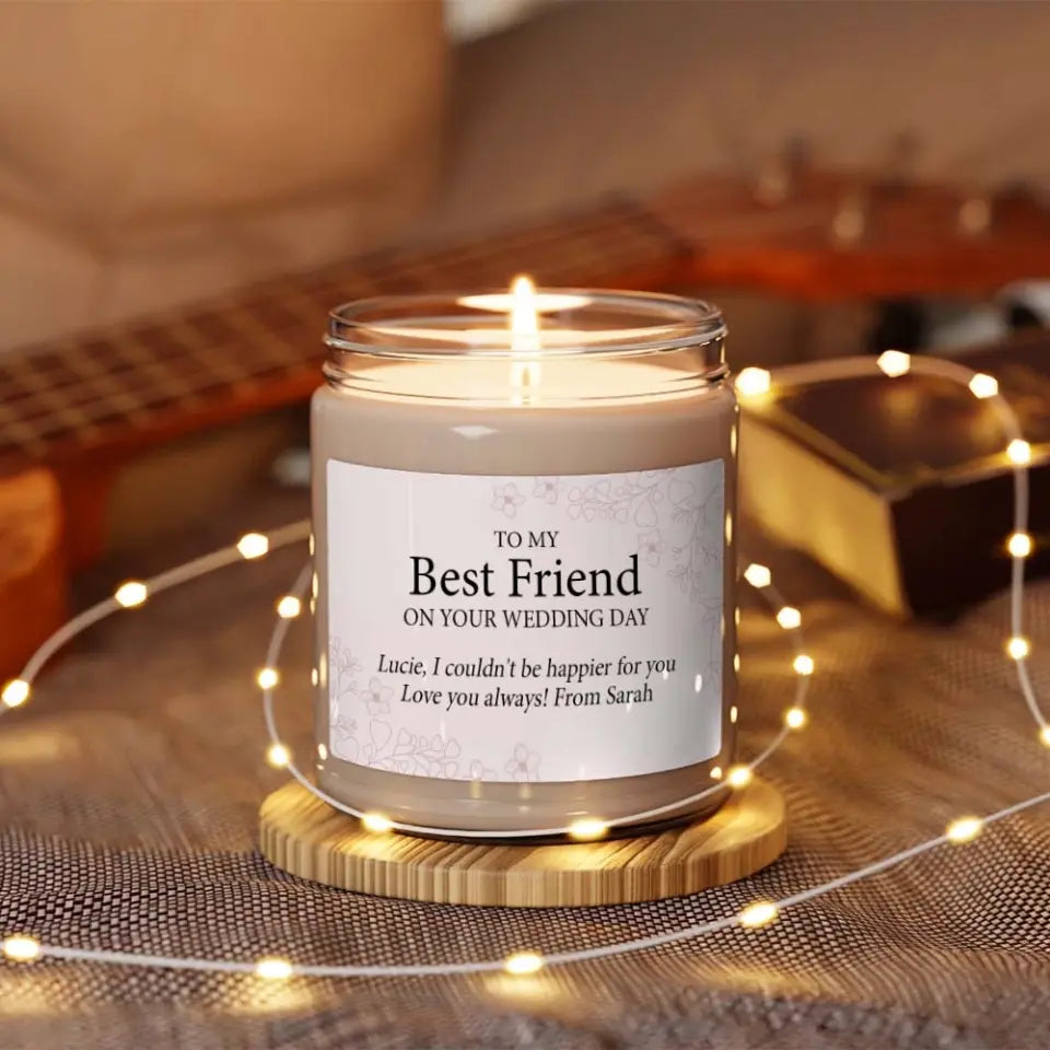 To My Best Friend on Your Wedding Day, Personalized Gift for BFF, Custom Scented Candle 9oz Soy Candle