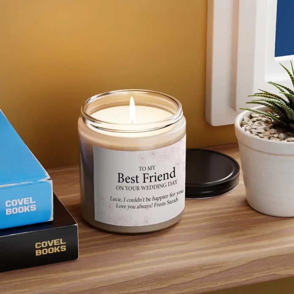 To My Best Friend on Your Wedding Day, Personalized Gift for BFF, Custom Scented Candle 9oz Soy Candle
