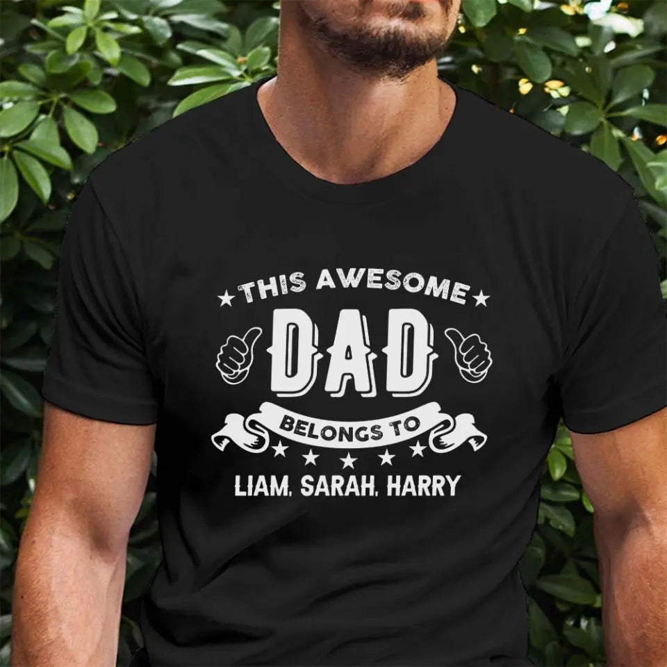 This Awesome Dad Belongs to - Personalized Kid Name - Custom Nicknames - Unisex T-shirt - Father's Day Gift - Birthday Gift - 304ICNTLTS529