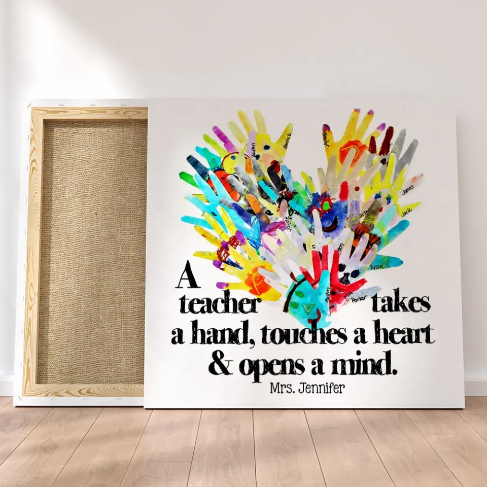 A Teacher Takes A Hand Hand Printed - Canvas Poster - Teacher Appreciation Gift