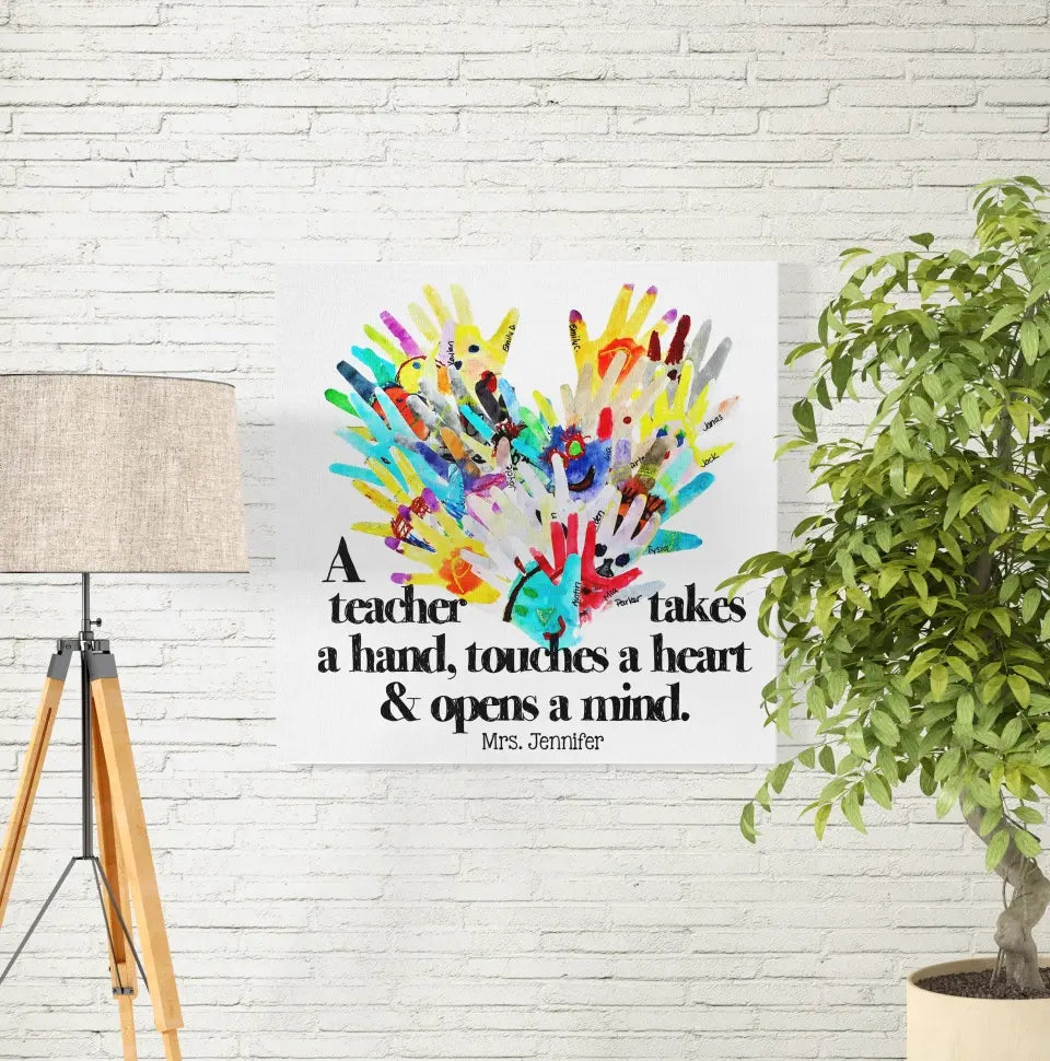 A Teacher Takes A Hand Hand Printed - Canvas Poster - Teacher Appreciation Gift