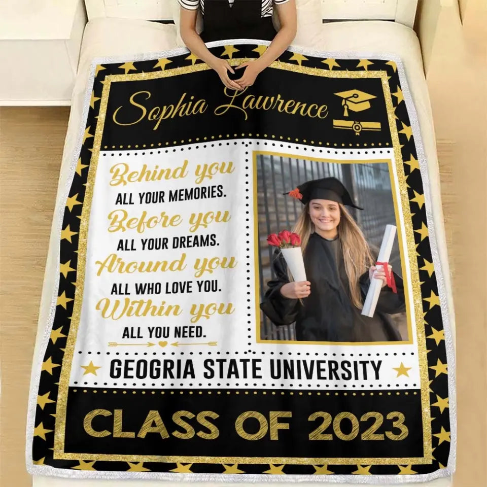 Behind You All Your Memories Before You All Your Dreams - Personalized Upload Photo Blanket - Best Graduation Gift For Friends For Him/Her Graduated Day - Anniversary Gift - 304IHPTLBL477
