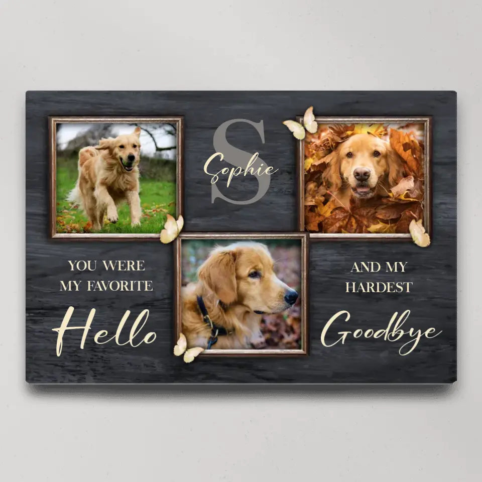 You Were My Favorite Hello And My Hardest Goodbye - Personalized Canvas - Best Gift For Dog Memorial Dog Lovers - 302IHPBNCA271