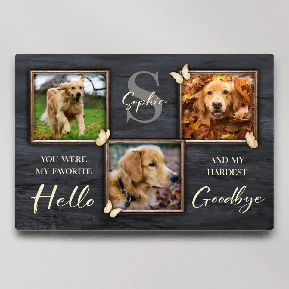 You Were My Favorite Hello And My Hardest Goodbye - Custom Canvas Poster - Memorial Gift For Dog Lovers