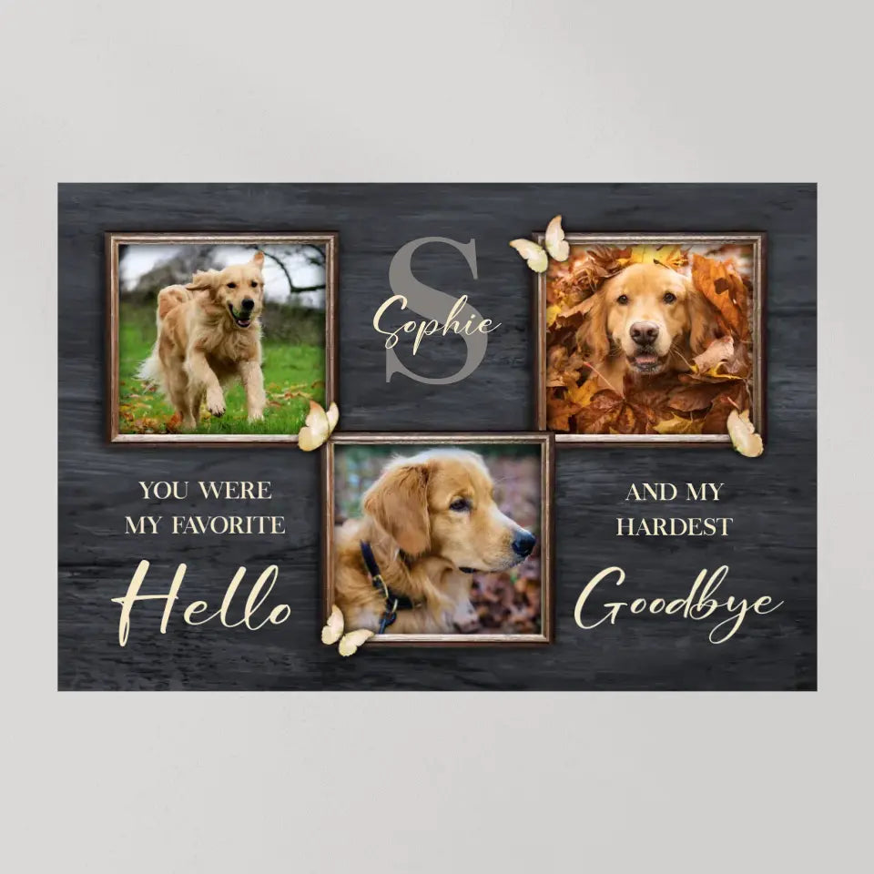 You Were My Favorite Hello And My Hardest Goodbye - Custom Canvas Poster - Memorial Gift For Dog Lovers