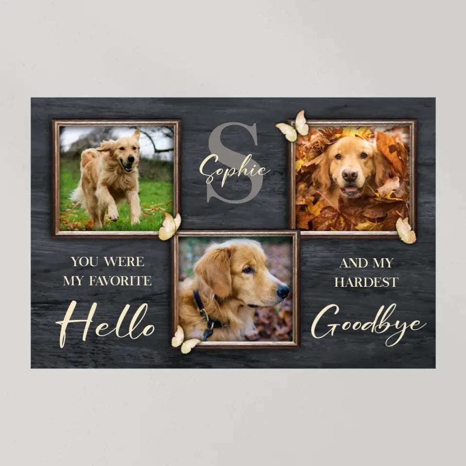 You Were My Favorite Hello And My Hardest Goodbye - Custom Canvas Poster - Memorial Gift For Dog Lovers