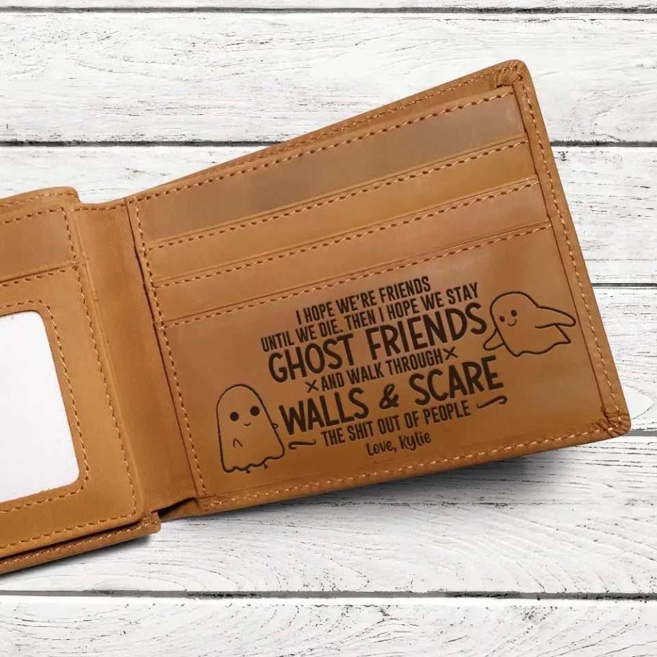 I Hope We're Friends Until We Die - Personalized Leather Wallet - Gift For Best Friends