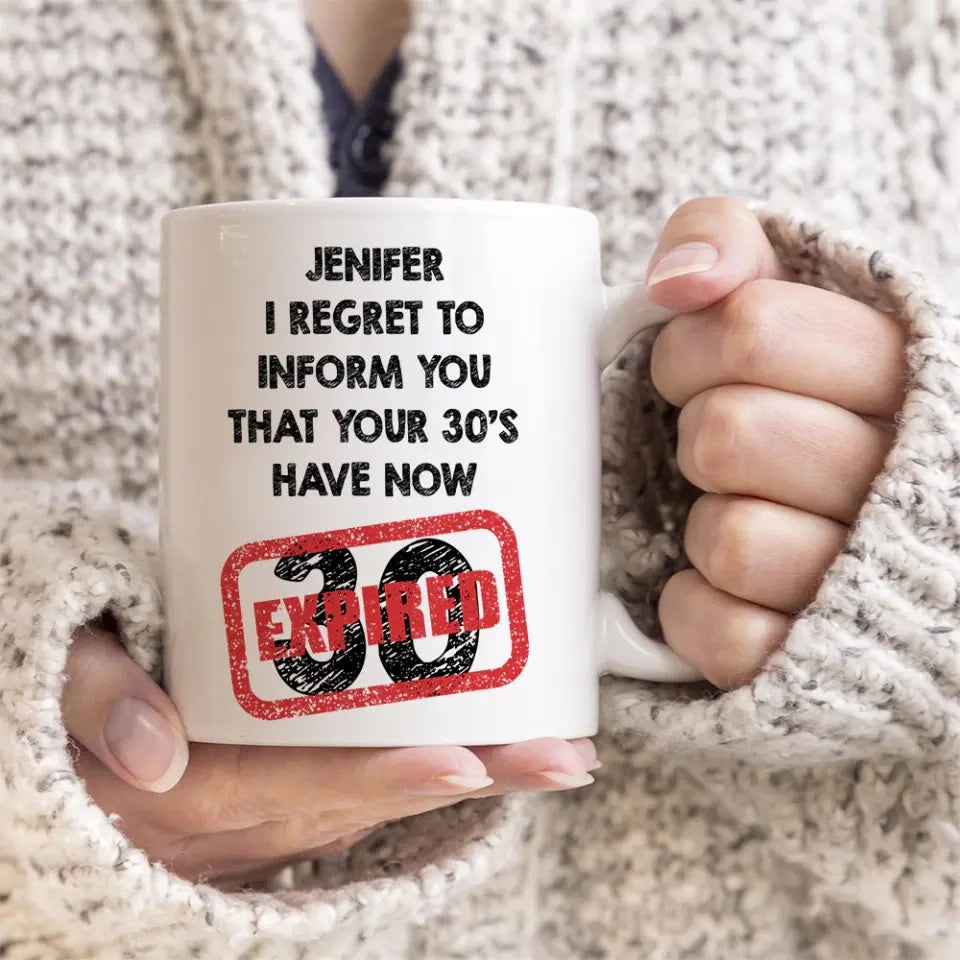 I Regret To Inform You That - Personalized Black White Mug - Custom Age - Funny Birthday Gift For Men Women