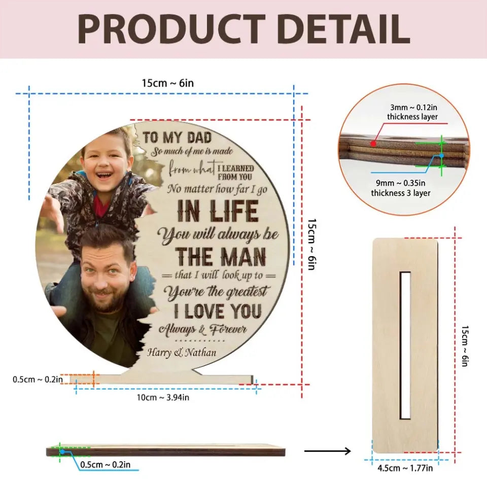 To My Dad So Much Of Me Is Made From What I Learned From You - Personalized Wooden/Acrylic Plaque - Best Gift For Dad/Father Gift For Him On Father's Day - Anniversary Gift - 305ICNTLWP576