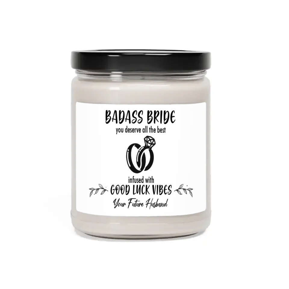 Badass Bride You Deserve All The Best Infused With Good Luck Vibes - Personalized Scented Candle - Gift from Groom to Bride - Wedding Gift For Her -  305IHPTLSC543