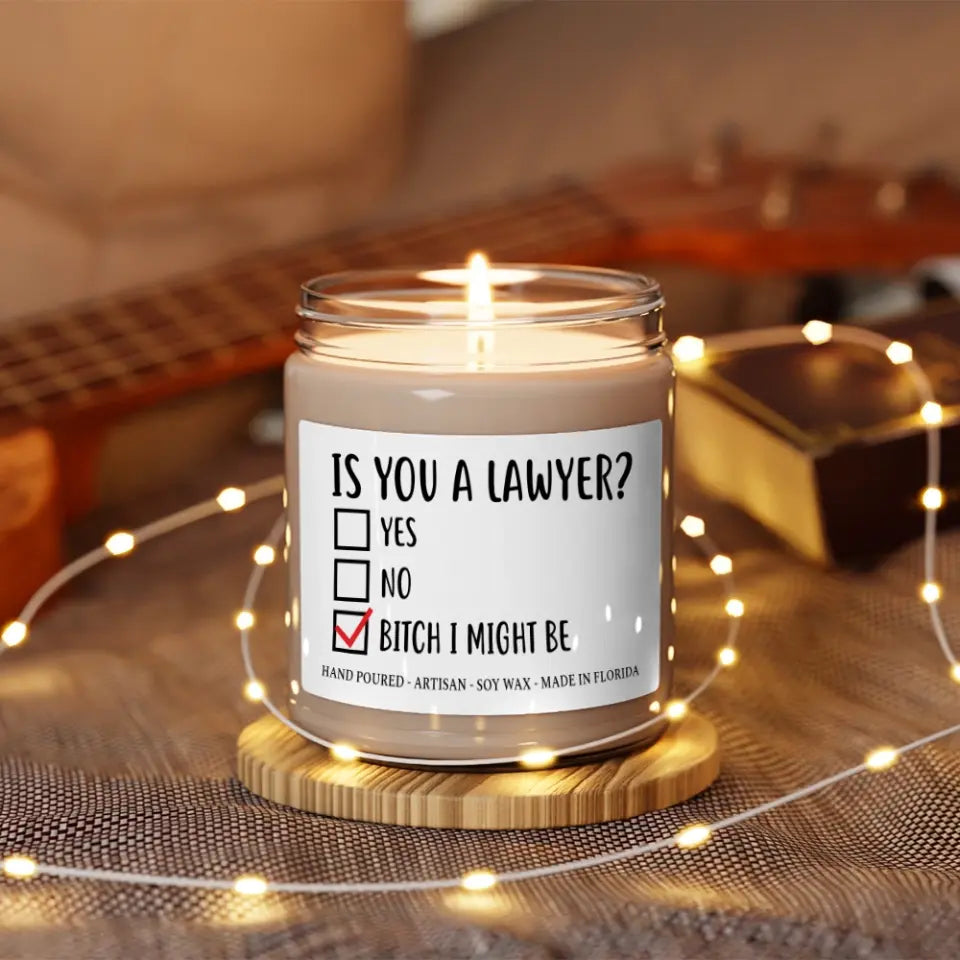Is You A Lawyer? Bitch I Might Be - Scented Candle - Funny Gift For Lawyer