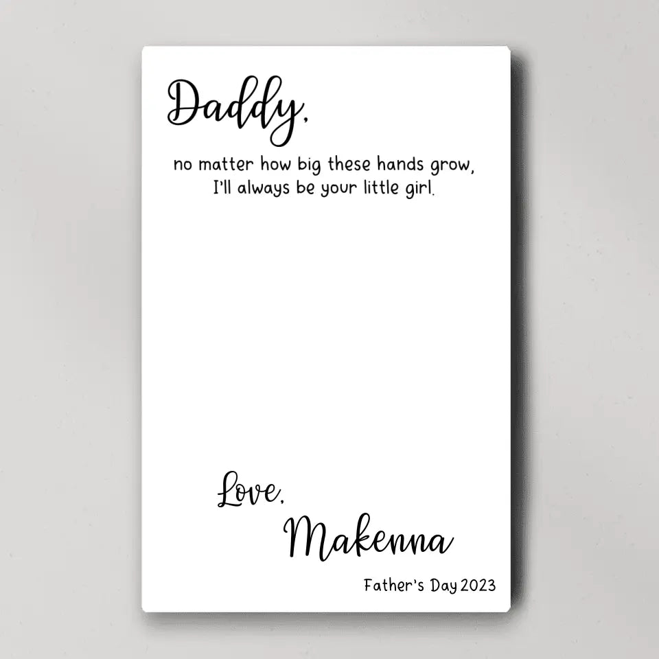 Handprint Daddy No Matter How Big These Hands Grow - Custom Canvas Poster - Father's Day Gifts