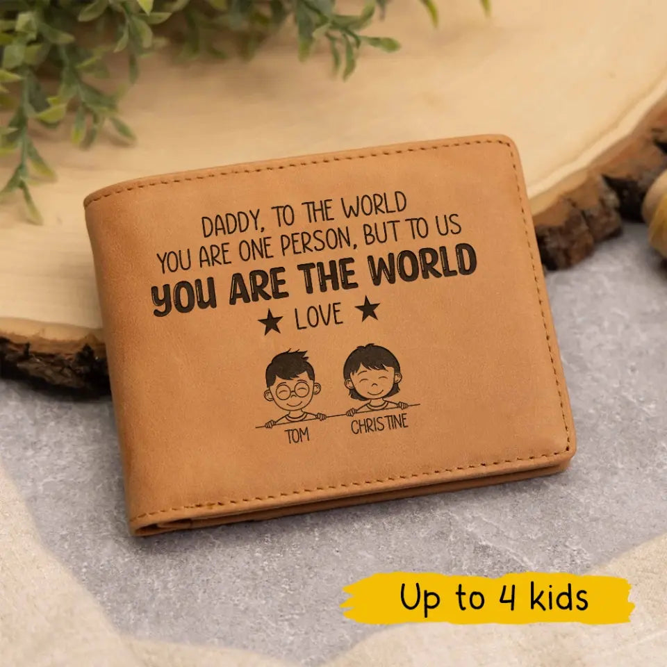 To The World You Are One Person, But To Us, You Are The World, Custom Engraved Leather Wallet, Dad Gift from Kids