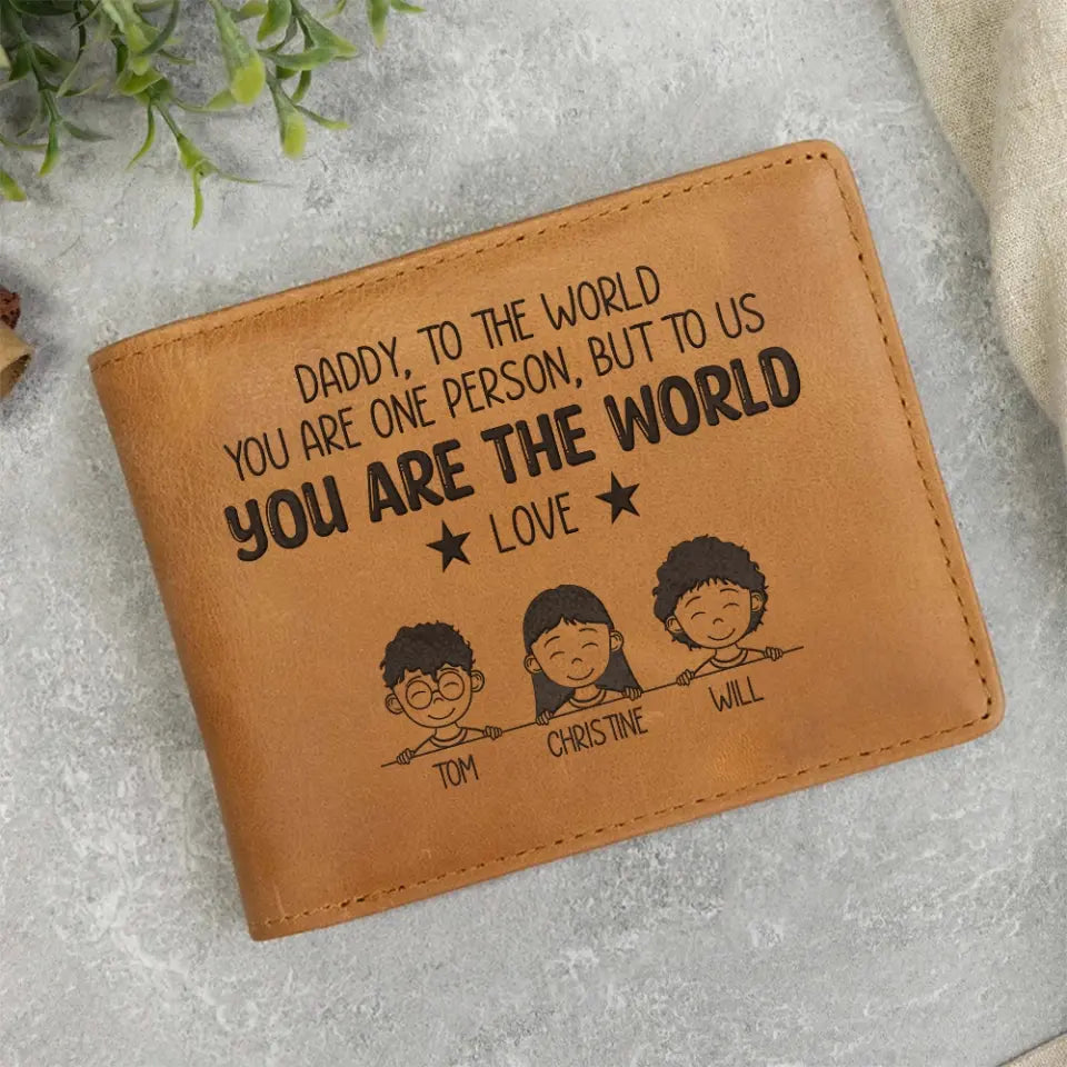 To The World You Are One Person, But To Us, You Are The World, Custom Engraved Leather Wallet, Dad Gift from Kids