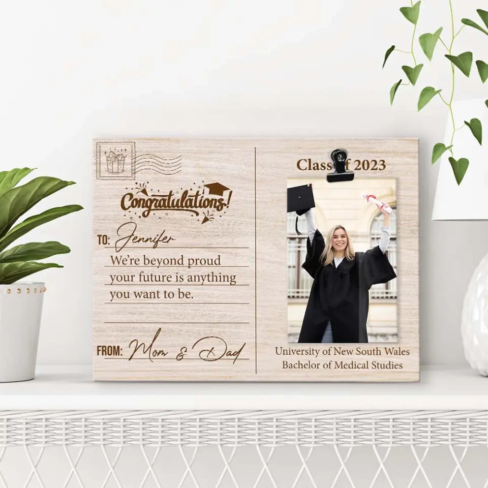 Congratulation We're Beyond Proud Your Future Is Anything - Personalized Photo Clip Frame - Graduation Gifts - Gift For Him/Her For Son/Daughter On Graduation Day - 305IHPTLPT584