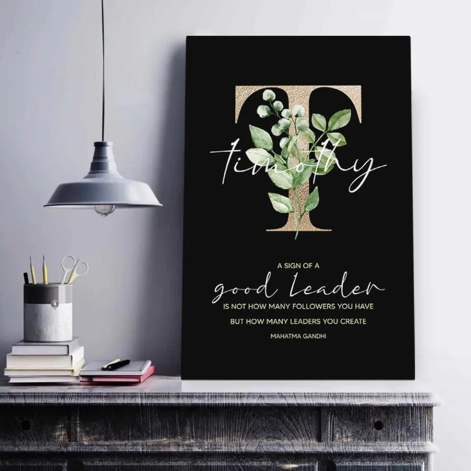 A Sign of Good Leader - Custom Canvas Poster - Appreciation Gift For Teacher