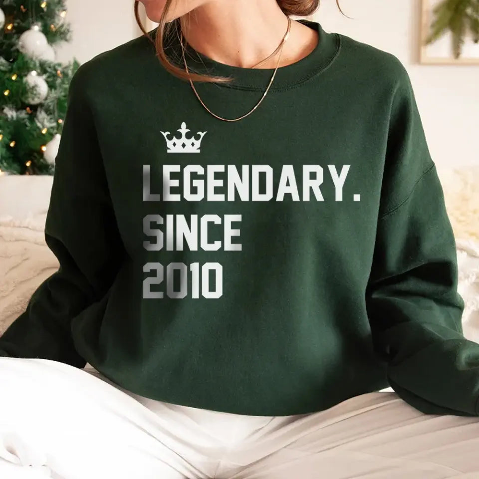 Legendary Since - Custom Year Sweatshirt Hoodie - Birthday Gifts For Children Friends