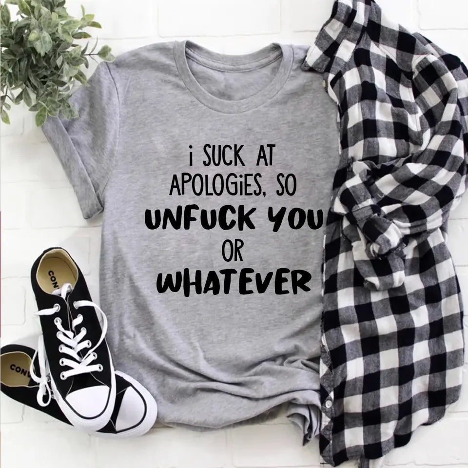 I Suck At Apologies So Unfuck You Or Whatever - Special Sweatshirt - Sorry Gift For Him/Her For Husband/Wife - Funny Gift For Couples For Lover - 305IHPNPTS622