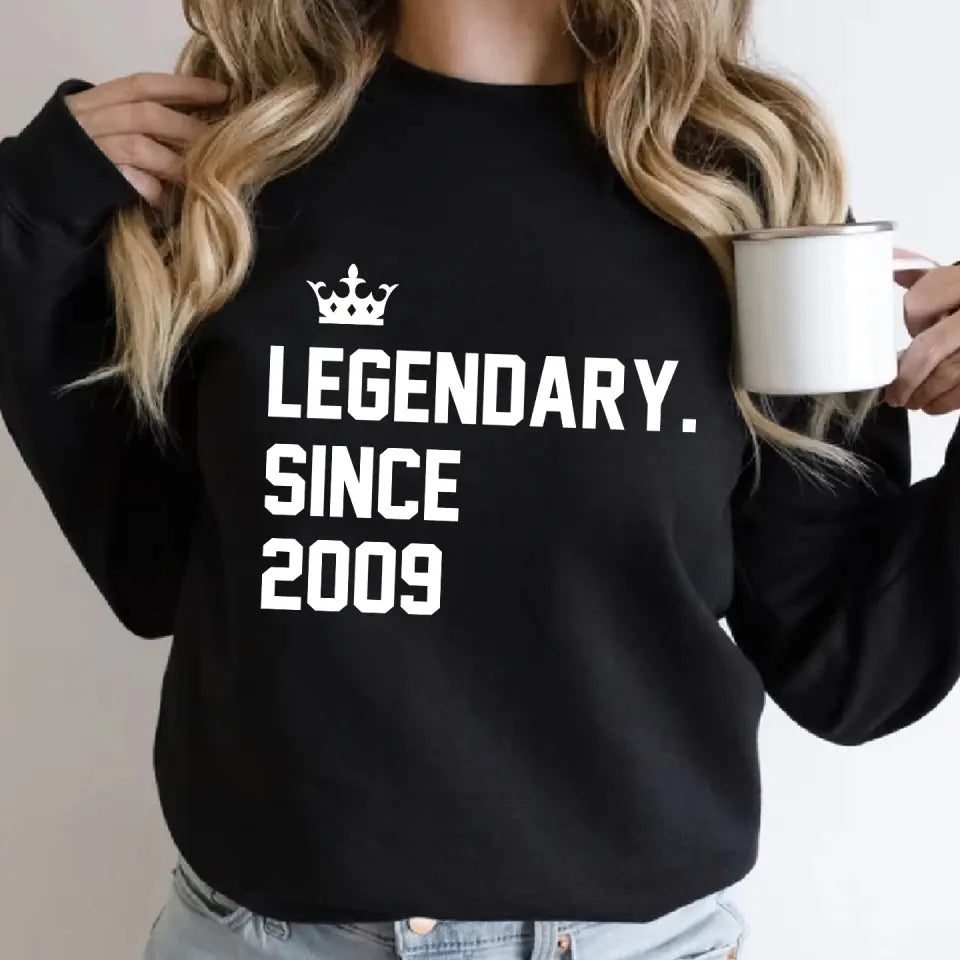 Legendary Since - Custom Year Sweatshirt Hoodie - Birthday Gifts For Children Friends