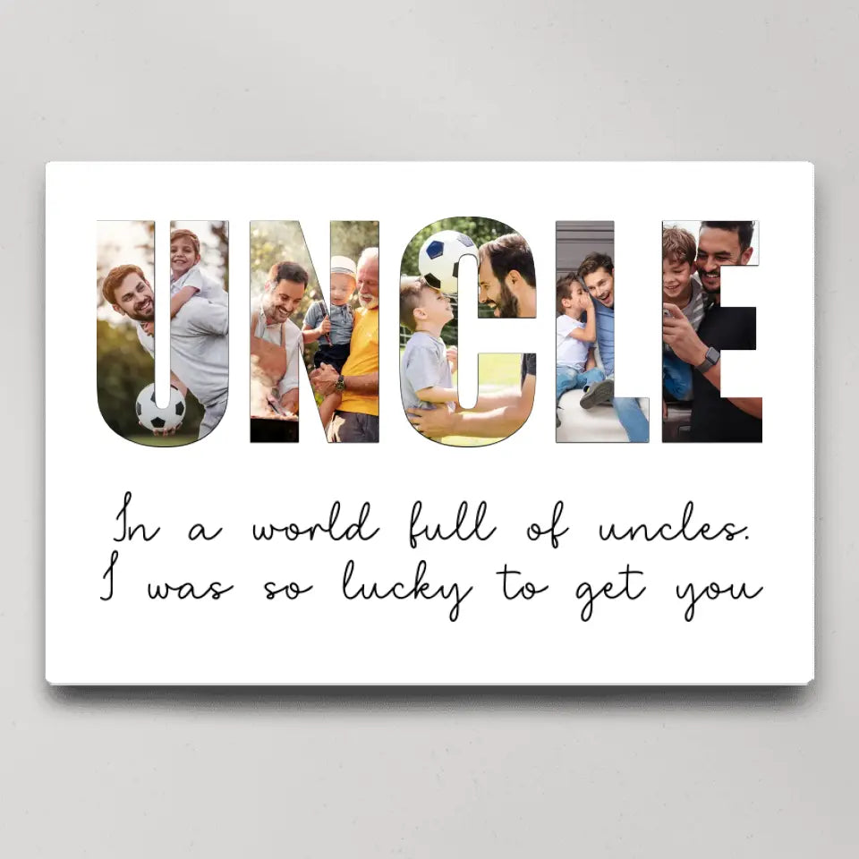 In A World Full Of Uncles - Personalized c Canvas - Gift For Uncle | 306IHPBNCA754