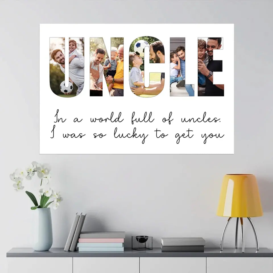 In A World Full Of Uncles - Personalized c Canvas - Gift For Uncle | 306IHPBNCA754