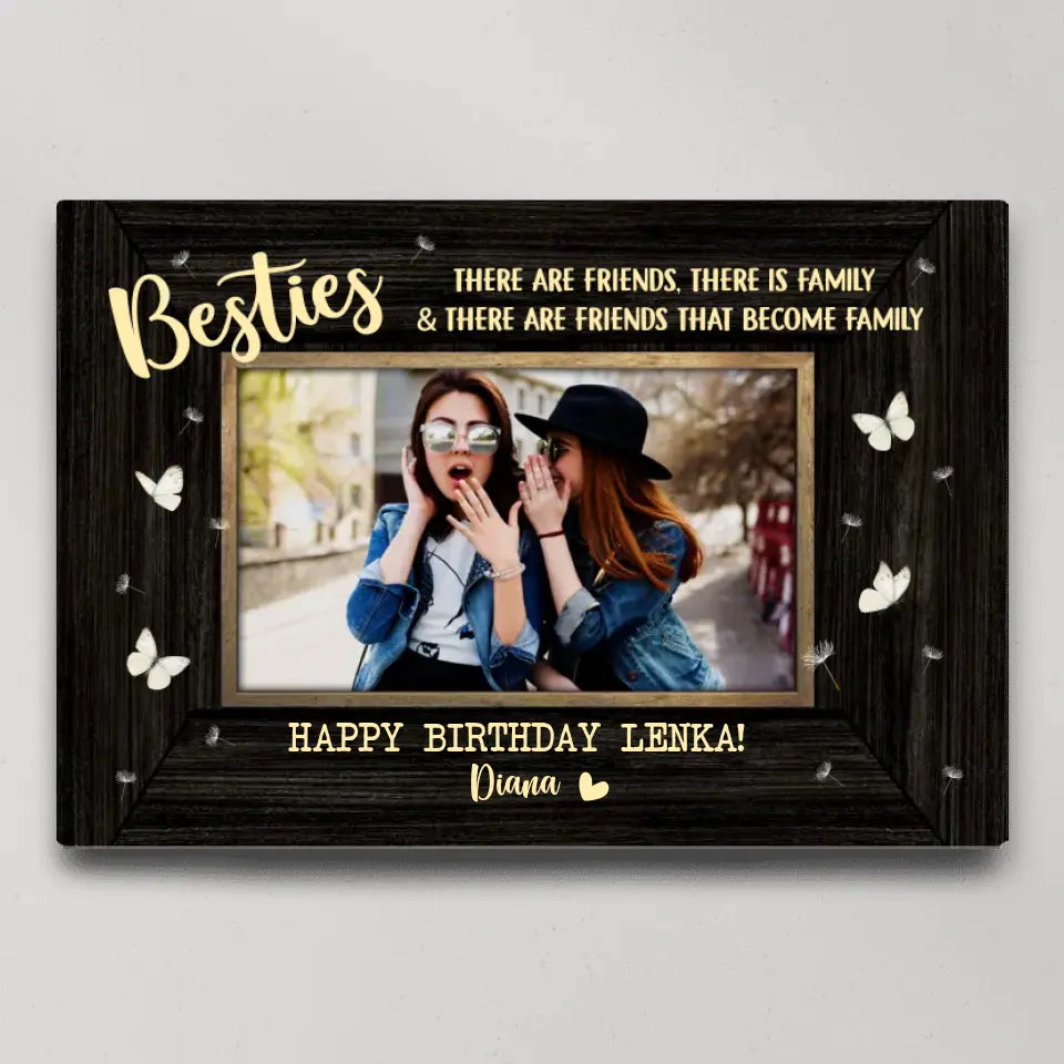There Are Friends There Is Family - Personalized Poster/Canvas - Birthday Gift For Friends | 306IHPNPCA782