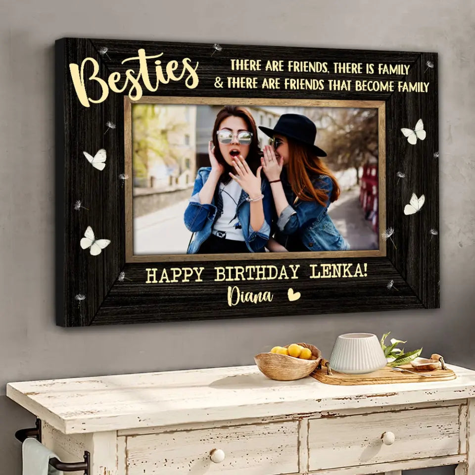 There Are Friends There Is Family - Personalized Poster/Canvas - Birthday Gift For Friends | 306IHPNPCA782
