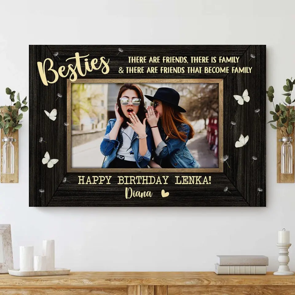 There Are Friends There Is Family - Personalized Poster/Canvas - Birthday Gift For Friends | 306IHPNPCA782