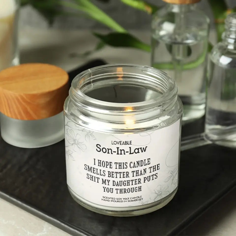 I Hope This Candle Smells Better Than, 9oz Scented Soy Candle, Funny Gift For Son-in-law from Parent