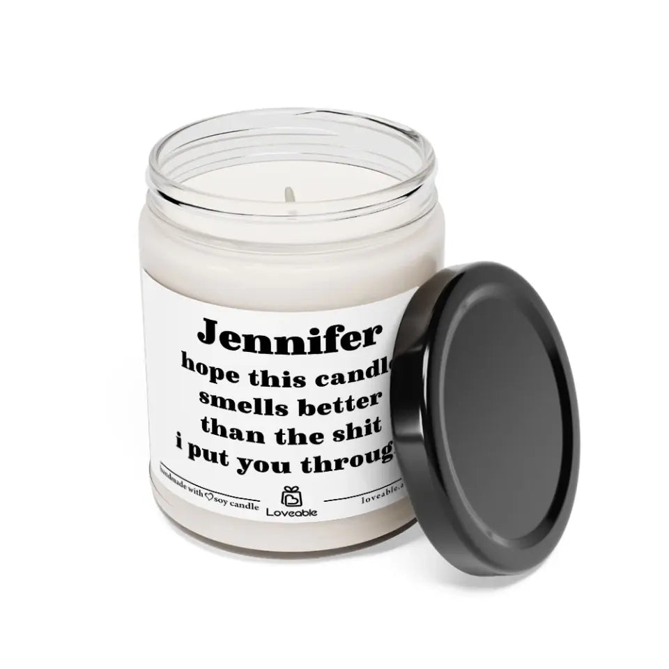 Hope This Smells Better Than The Shit I Put You Through - Personalized Scented Candle