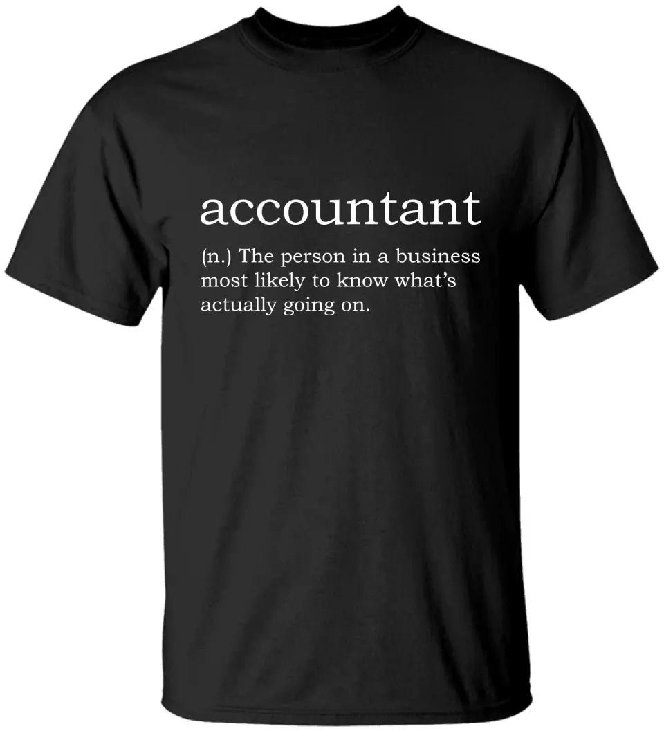 Accountant The Person In A Business - Shirt Sweater - Gift For Accountant | 307IHPNPTS843