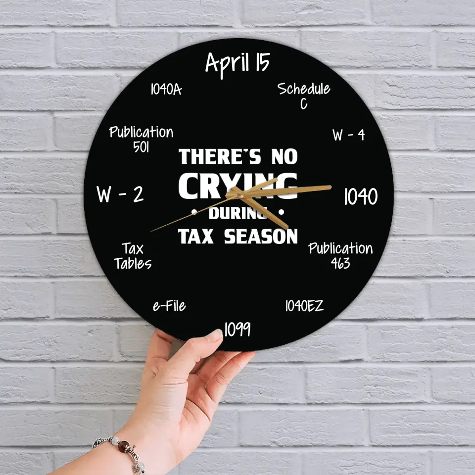There's No Crying During Tax Season - Wall Clock - Gift For Accountants | 307IHPBNWC869
