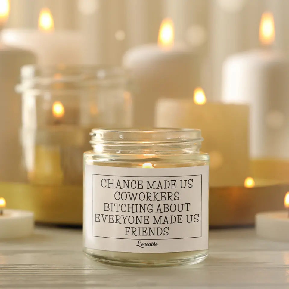 Chance Made Us Coworkers - Scented Soy Candle - Gift For Coworkers Farewell