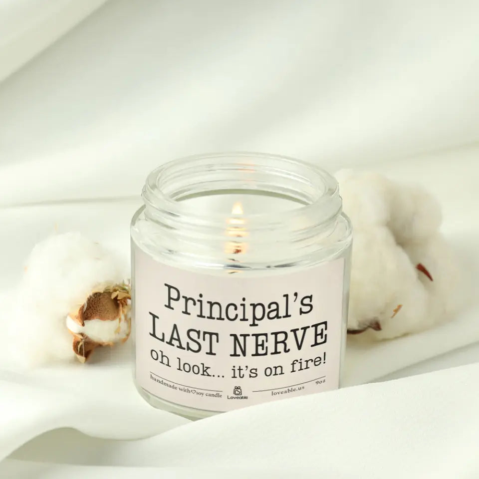 Last Nerve Oh Look It&#39;s On Fire - Personalized 9oz Scented Soy Candle - Gift For Teacher Principal