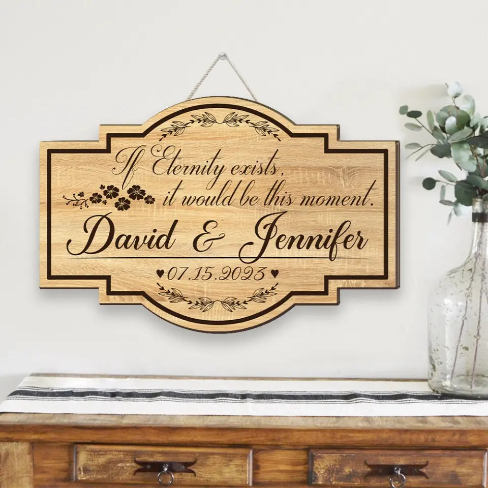 If Eternity Exists - Personalized Wooden Sign - Anniversary Gift | 307IHPBNRW799