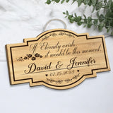 If Eternity Exists - Personalized Wooden Sign - Anniversary Gift | 307IHPBNRW799