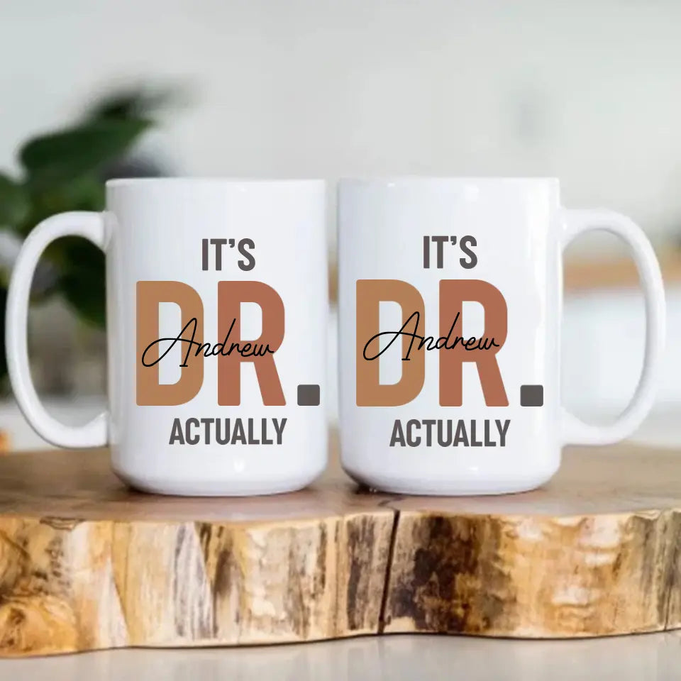 It's Dr. Actually Personalized Mug