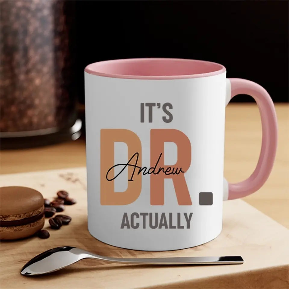 It's Dr. Actually Personalized Mug