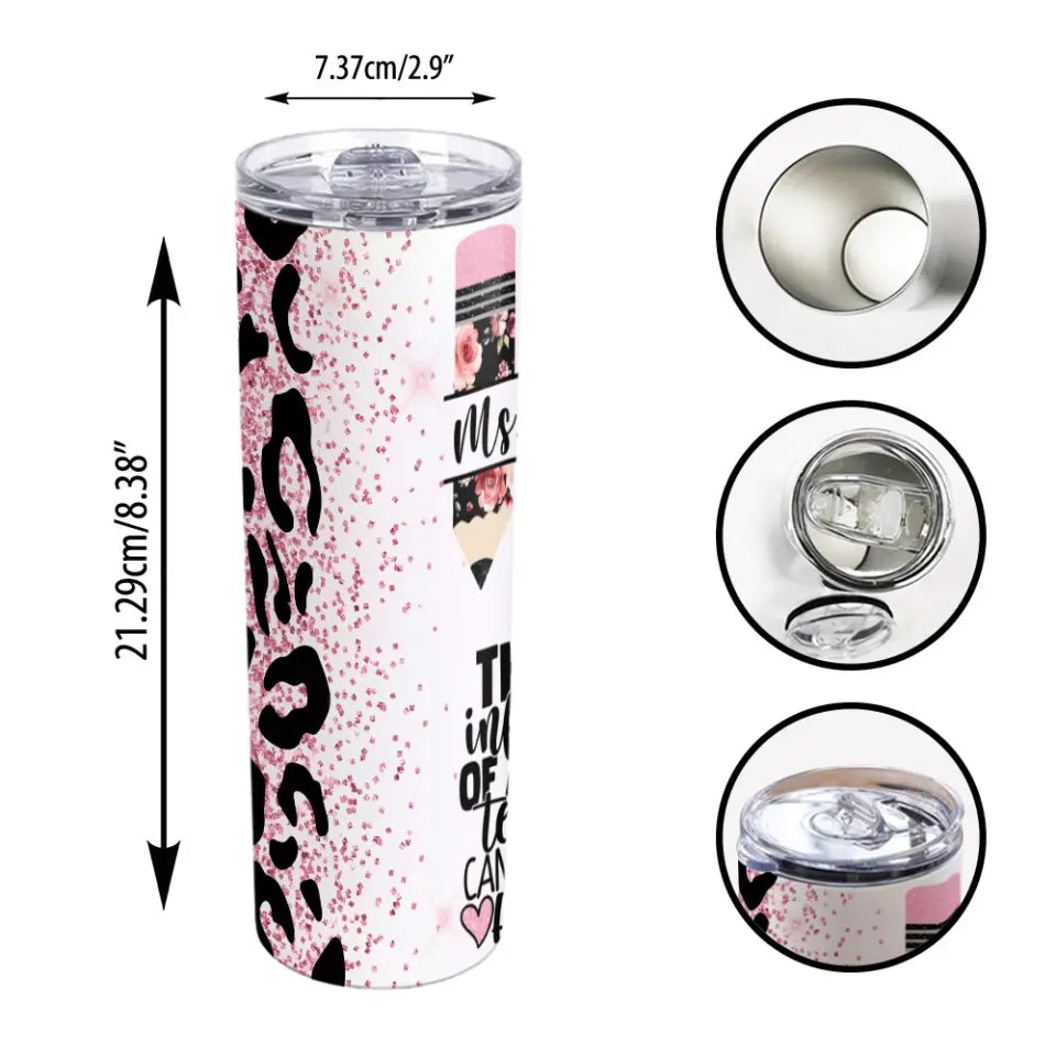 The Influence Of A Good Teacher - Personalized Skinny Tumbler - Gift For Teacher | 307IHPLNTU892