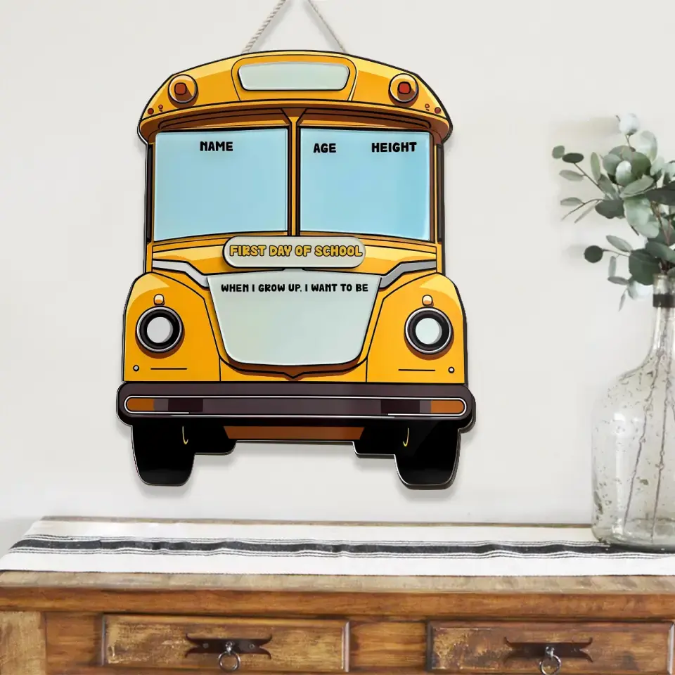 Handwriting First Day Of School - Bus-shaped Wooden Sign - Gift For Kids Children | 308IHPBNRW983