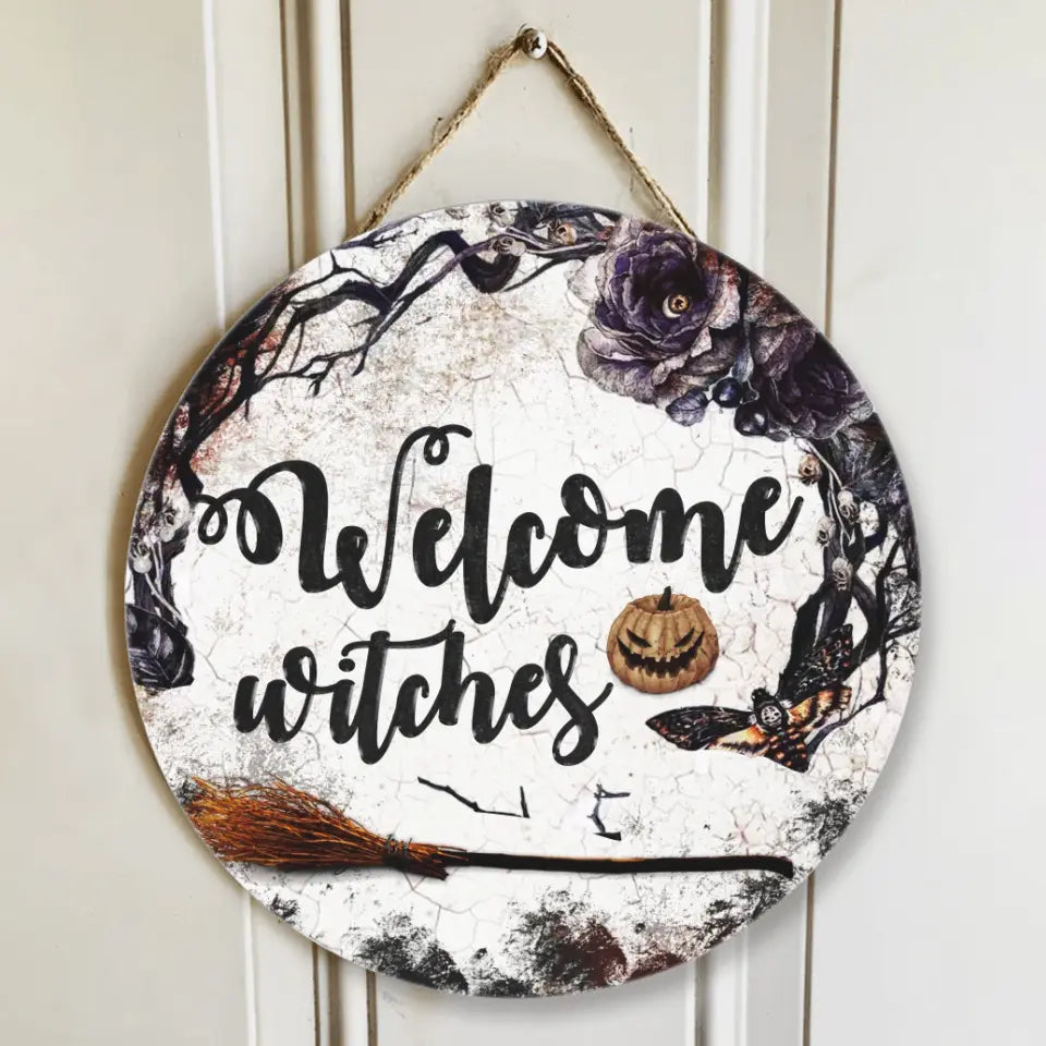 Welcome Witches - Round Wooden Sign - Gift For Witch Lovers Halloween Gifts | 208IHNRW549