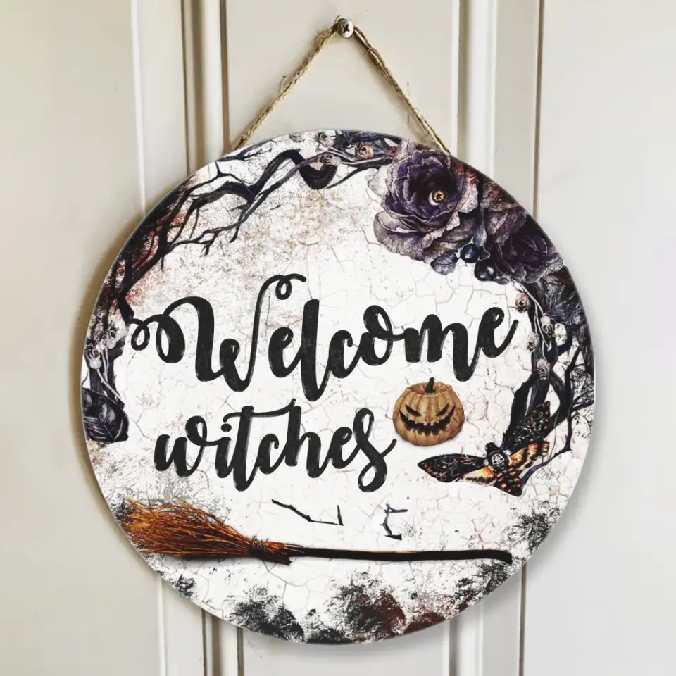 Welcome Witches - Round Wooden Sign - Gift For Witch Lovers Halloween Gifts | 208IHNRW549