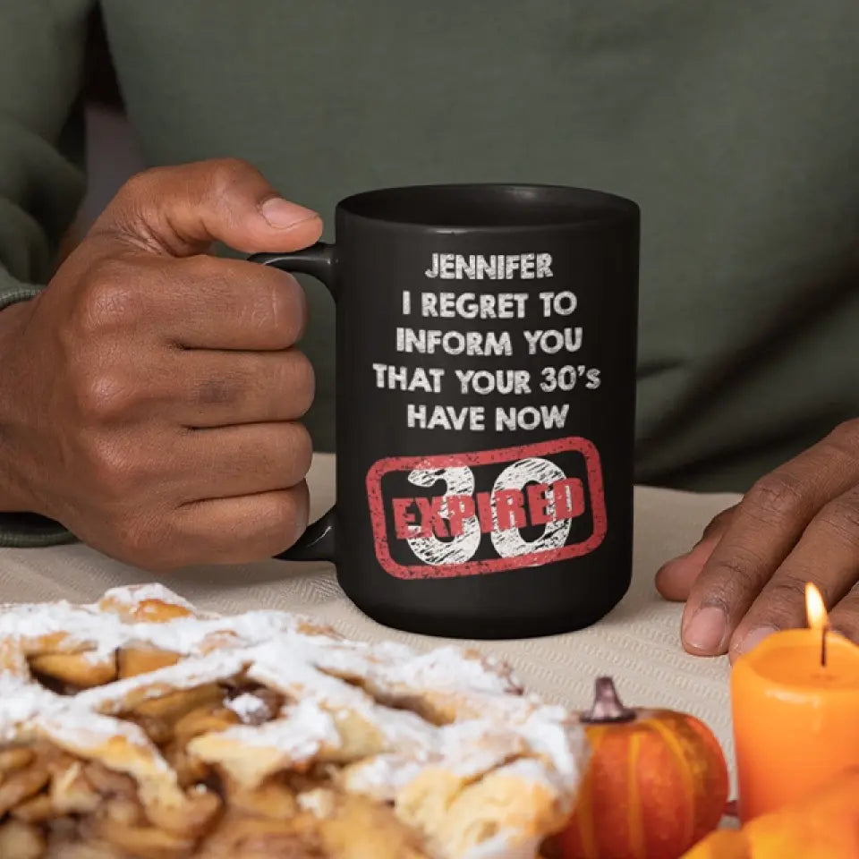 I Regret To Inform You That - Personalized Black White Mug - Custom Age - Funny Birthday Gift For Men Women