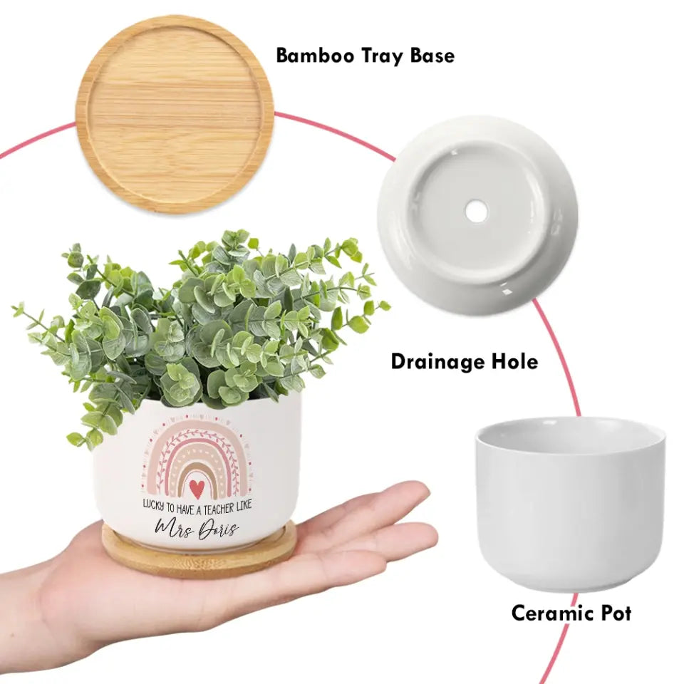 Lucky To Have A Teacher Like You - Personalized Ceramic Plant Pot - Gift For Teacher | 306IHPBNPO750