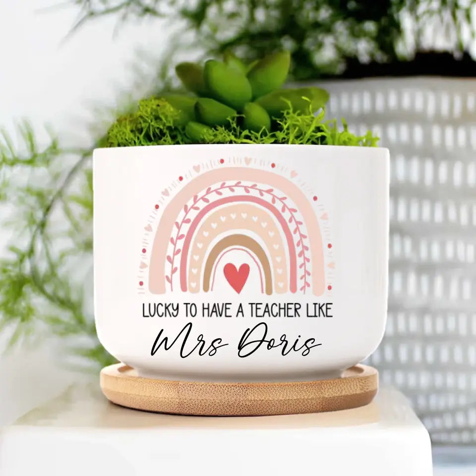 Lucky To Have A Teacher Like You - Personalized Ceramic Plant Pot - Gift For Teacher | 306IHPBNPO750