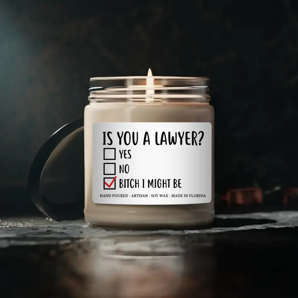 Is You A Lawyer? Bitch I Might Be - Scented Candle - Funny Gift For Lawyer