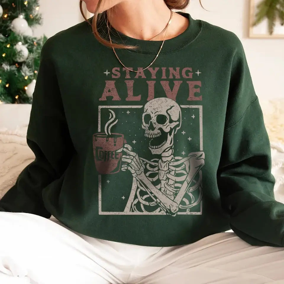 Staying Alive With Coffee Tshirt Sweatshirt Halloween Gift For Her